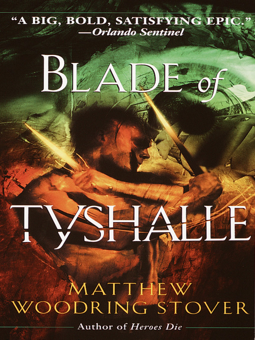 Title details for Blade of Tyshalle by Matthew Woodring Stover - Available